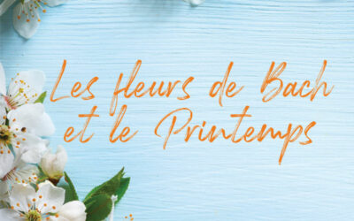 5 fleurs de Bach pour le Printemps !